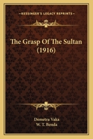 The Grasp of the Sultan 1104391554 Book Cover