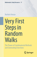 Very First Steps in Random Walks: The Power of Combinatorial Methods and Generating Functions (Mathematics Study Resources, 17) 3658463120 Book Cover