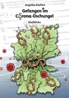 Gefangen im Corona-Dschungel: Rückblicke 3755761882 Book Cover