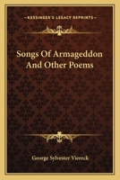 Songs of Armageddon; And Other Poems 1432699792 Book Cover