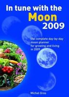 In Tune with the Moon 2009: The Complete Day-by-day Moon Planner for 2009 1844091511 Book Cover