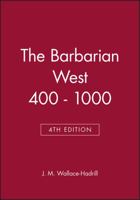 The Barbarian West: The Early Middle Ages, AD 400-1000 0631140832 Book Cover