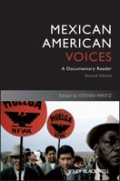 Mexican American Voices: A Documentary Reader (Uncovering the Past: Documentary Readers in American History) 1881089444 Book Cover