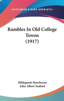 Rambles In Old College Towns 0548769044 Book Cover