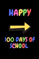 HAPPY 100 DAYS OF SCHOOL  Notebook: Unlined Notebook / Journal Gift, 120 Pages, 6x9, Soft Cover, Matte Finish 167899152X Book Cover