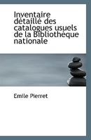Inventaire D�taill� Des Catalogues Usuels de la Biblioth�que Nationale 052647338X Book Cover
