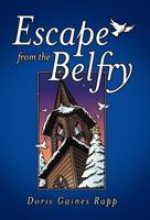 Escape from the Belfry 1480800562 Book Cover