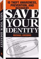 Save Your Identity: ID Theft Awareness, Prevention, And Recovery 1581604459 Book Cover