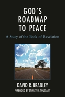 God's Roadmap to Peace: A Study of the Book of Revelation 0761855203 Book Cover