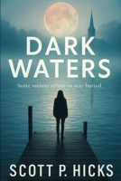 Dark Waters: A Thriller B0DWSMDHTZ Book Cover