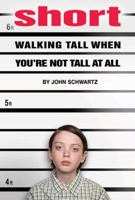 Short: Walking Tall When You're Not Tall At All 159643323X Book Cover