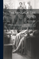 The Maid Of The Oaks: A New Dramatic Entertainment. As It Is Performed At The Theatre-royal, In Drury-lane 1022263757 Book Cover