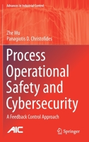 Process Operational Safety and Cybersecurity: A Feedback Control Approach 303071182X Book Cover