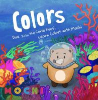 Colors: Dive Into the Coral Reef: Learn Colors with Mochi 195173601X Book Cover