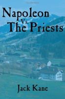 Napoleon Vs. The Priests 1425974759 Book Cover