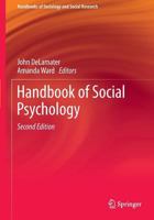 Handbook of Social Psychology (Handbooks of Sociology and Social Research) 0387325158 Book Cover