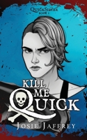 Kill Me Quick (Quicksilver) 1913786587 Book Cover