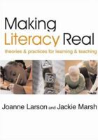 Making Literacy Real: Theories and Practices for Learning and Teaching 1412903319 Book Cover