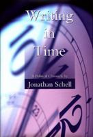 Writing in Time: A Political Chronicle 1559211776 Book Cover