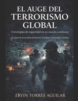 El auge del terrorismo global: Estrategias de seguridad en un mundo cambiante (Defensa y Seguridad Nacional) (Spanish Edition) B0FJ5R8N2K Book Cover