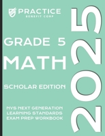 2025 Grade 5 Math Scholar Edition (2025 NYS Exam Prep) B0D712D5KQ Book Cover