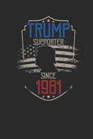 Trump Supporter Since 1981: Blank Lined Notebook / Journal (6 X 9 -120 Pages) – Gift Idea for American, US Flag , Birthday 1697641938 Book Cover