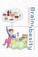 Brain Obesity: Practical Neuroscience-Informed Methods to Keep Your Body Fit and Healthy 1734740833 Book Cover