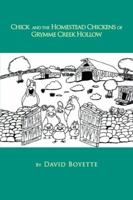 Chick and the Homestead Chickens of Grymme Creek Hollow 1483420167 Book Cover