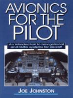 Avionics for the Pilot: An Introduction to Navigational and Radio Systems for Aircraft 1853108871 Book Cover