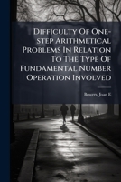 Difficulty Of One-step Arithmetical Problems In Relation To The Type Of Fundamental Number Operation Involved 1173129189 Book Cover