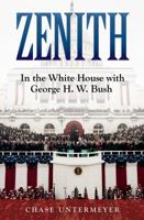 Zenith: In the White House with George H. W. Bush 1623494362 Book Cover