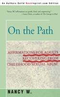 On the Path: Affirmations for Adults Recovering from Childhood Sexual Abuse 0595167314 Book Cover