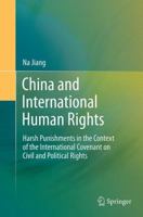 China and International Human Rights: Harsh Punishments in the Context of the International Covenant on Civil and Political Rights 3662514060 Book Cover