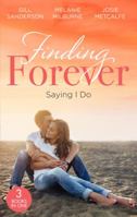 Finding Forever: Saying I Do: Nurse Bride, Bayside Wedding (Brides of Penhally Bay) / Single Dad Seeks a Wife / Sheikh Surgeon Claims His Bride 0263304523 Book Cover