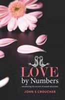 Love by Numbers: Unlocking the Secrets of Sexual Attraction 1921683600 Book Cover