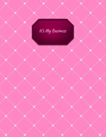 It's My Business: Diamond Pattern Hot Pink Cover - Home-based Business - Entrepreneur Planner 1699219796 Book Cover