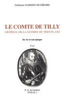 Le comte de Tilly: Général de la guerre de Trente Ans 2868392474 Book Cover