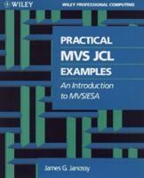 Practical MVS JCL Examples: An Introduction to Mvs/Esa (Wiley Professional Computing) 0471573167 Book Cover
