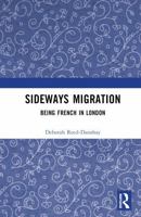 Sideways Migration: Being French in London 1032732830 Book Cover