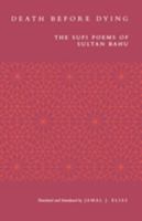 Death before Dying: The Sufi Poems of Sultan Bahu 0520212428 Book Cover