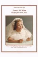 Secrets No More: Breaking Free from Abuse 1434365255 Book Cover