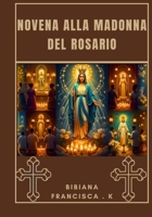 Novena alla Madonna del Rosario B0FT6QBP3S Book Cover