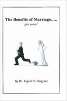 The Benefits of Marriage.....for Men! 1430329041 Book Cover