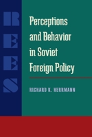 Perceptions and Behavior in Soviet Foreign Policy (Pitt Series in Policy and Institutional Studies) 0822938146 Book Cover