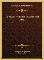 Die Musik Wilhelms Von Hirschau (1883) 1120433711 Book Cover