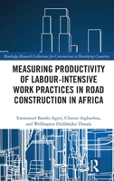 Measuring Productivity of Labour-Intensive Work Practices in Road Construction in Africa 1032244402 Book Cover