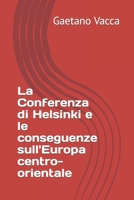 La Conferenza di Helsinki e le conseguenze sull'Europa centro-orientale B09TG43D4H Book Cover