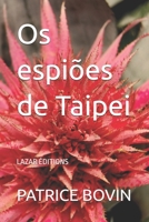 Os espiões de Taipei: LAZAR ÉDITIONS (Lazare Lambert alias S.E.99) (Portuguese Edition) B0F5H2KDH3 Book Cover