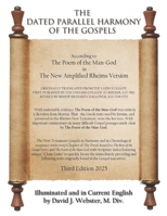 The Dated Parallel Harmony of the Gospels: According to The Poem of the Man-God in The New Amplified Rheims Version B0F3W36X45 Book Cover