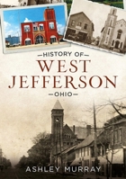 History of West Jefferson, Ohio 1634990986 Book Cover